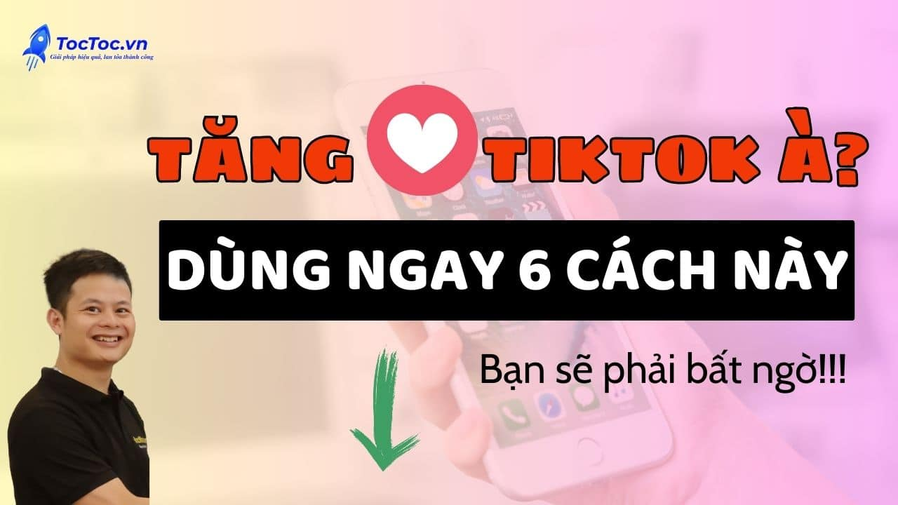 Cách Đăng Video Lên TikTok Được Nhiều Tim