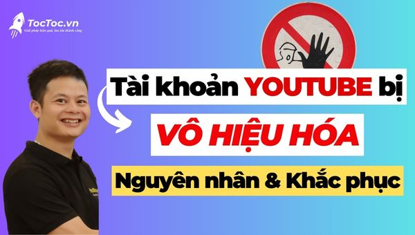 Vì sao tài khoản kênh Youtube bị khóa