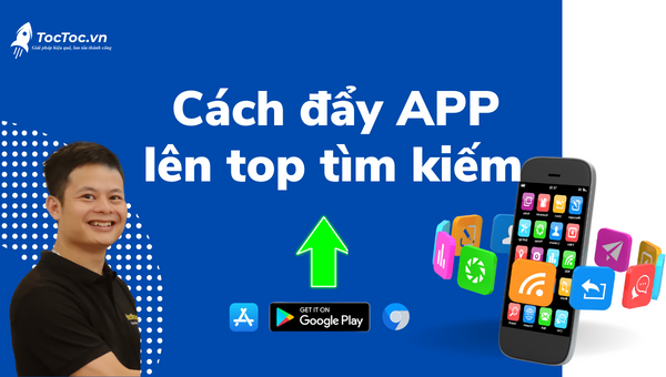 Cách đẩy app lên top tìm kiếm hiệu quả