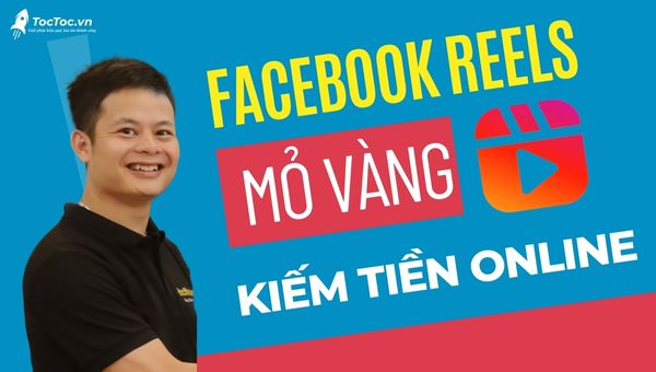 Kiếm tiền từ Reels Facebook