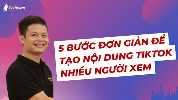 tạo nội dung tiktok nhiều người xem