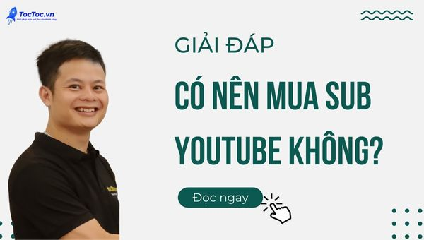 Có Nên Mua Sub Youtube Không