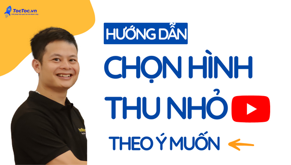 Hướng Dẫn Chọn Hình Thu Nhỏ Youtube Theo Ý Muốn