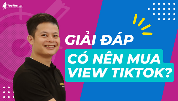 Có Nên Mua View TikTok Không?