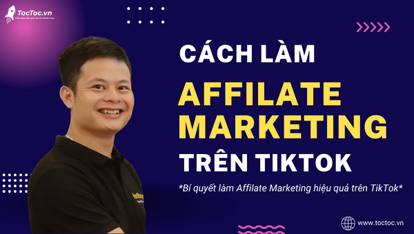 Cách Làm Affiliate Marketing Trên Tiktok