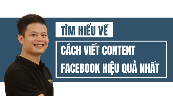 Cách Viết Content Facebook Hiệu Quả Nhất