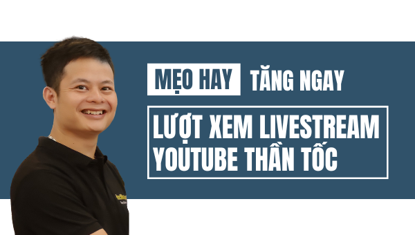 Cách Tăng Lượt Xem Livestream Youtube