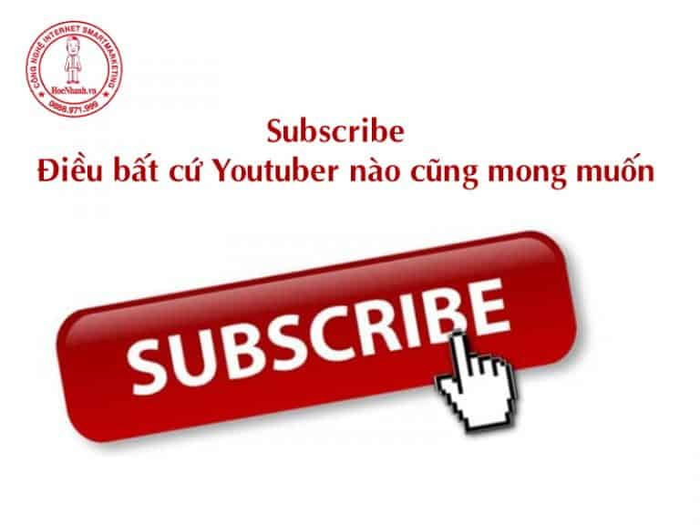 Cách tăng sub Youtube nhanh đúng hướng, kênh phát triển không ngừng