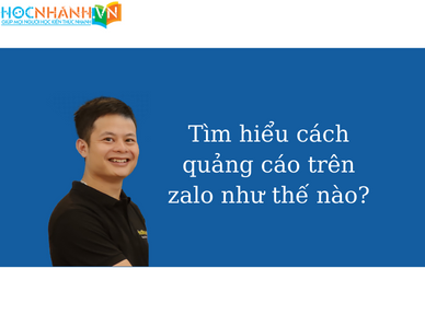 Tìm hiểu cách quảng cáo trên zalo như thế nào?