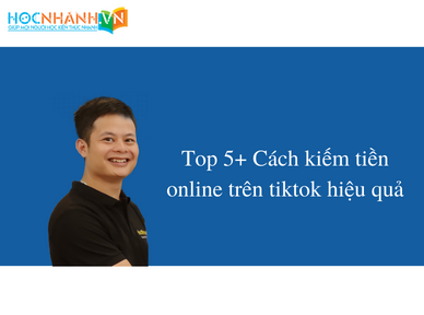 Cách kiếm tiền online trên tiktok hiệu quả