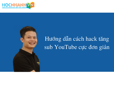 Hướng dẫn cách hack tăng sub YouTube