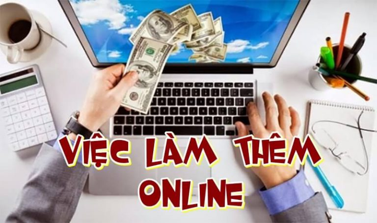 Gợi ý một số công việc online tại nhà tạo thu nhập hấp dẫn 