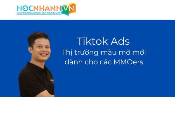 Tiktok Ads và những ưu điểm. Thị trường màu mỡ dành cho các anh em MMO.