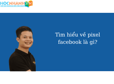 Tìm hiểu về pixel facebook là gì?