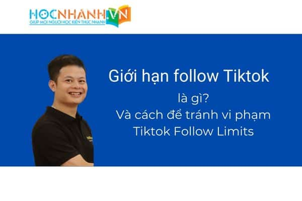 Giới hạn follow Tiktok là gì? Tất cả những gì bạn cần biết về giới hạn follow Tiktok – Tiktok Follow Limits