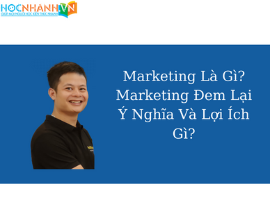 Môi trường marketing là gì? Phân tích môi trường marketing có cần thiết không?