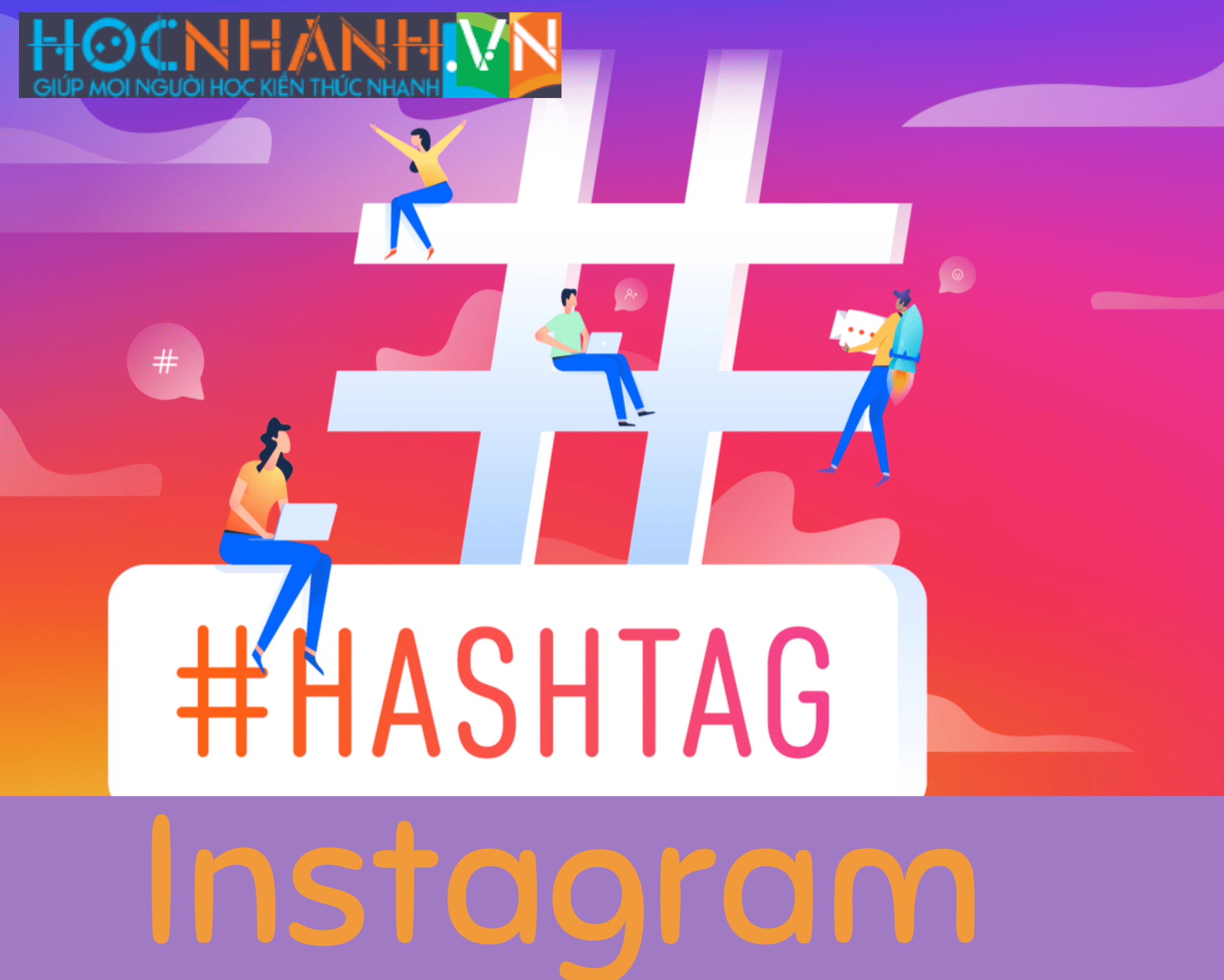 Tạo Hashtag trên Instagram hiệu quả nhất