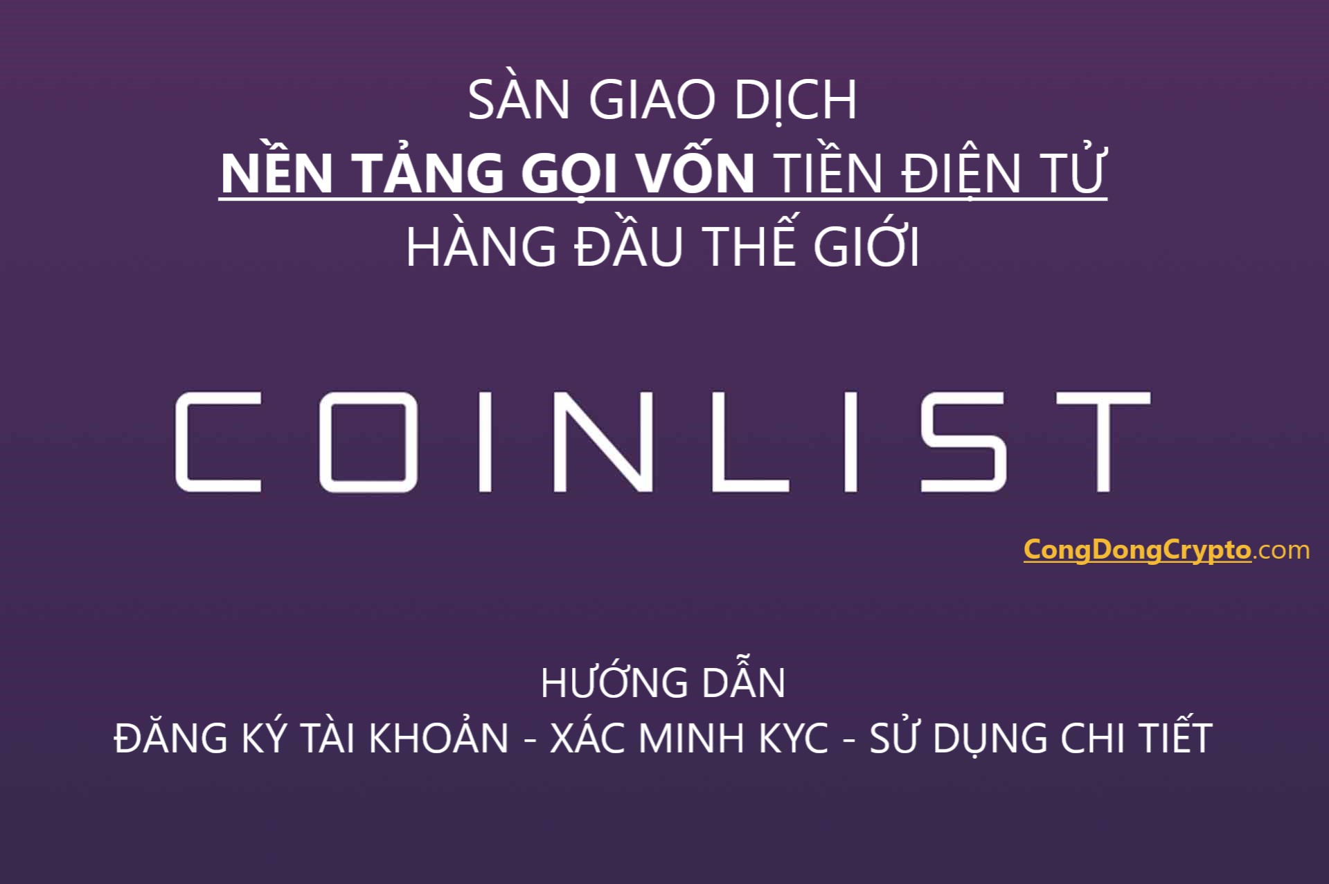 Huong-dan-dang-ky-su-dung-Coinlist-congdongcrypto.jpg