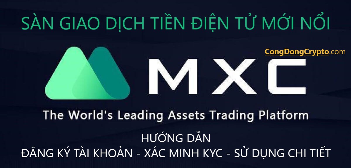 Huong-dan-dang-ky-su-dung-MXC-congdongcrypto.jpg