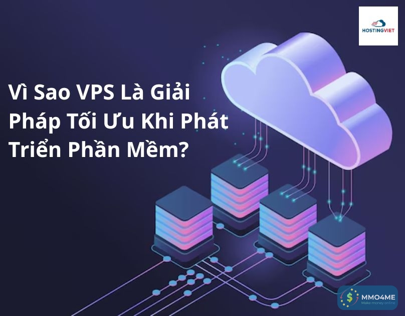 Vì Sao VPS Là Giải Pháp Tối Ưu Khi Phát Triển Phần Mềm.jpg